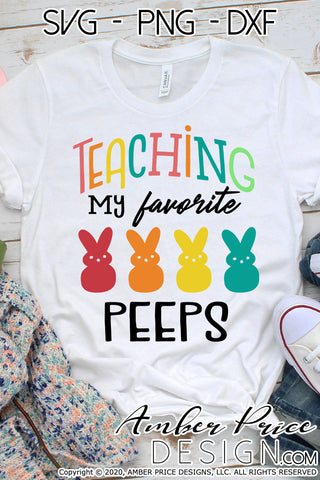 Teaching my favorite peeps SVG | Teacher Easter SVG | Easter peeps SVG PNG DXF | Easter SVG | Teacher Easter shirt SVG file | Spring SVG | Amber Price Design SVG Amber Price Design 
