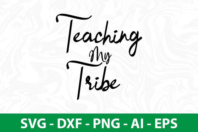 Teaching My Tribe SVG SVG nirmal108roy 