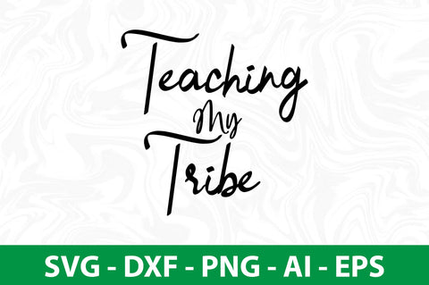 Teaching My Tribe SVG SVG nirmal108roy 