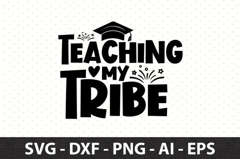 Teaching My Tribe SVG SVG orpitasn 