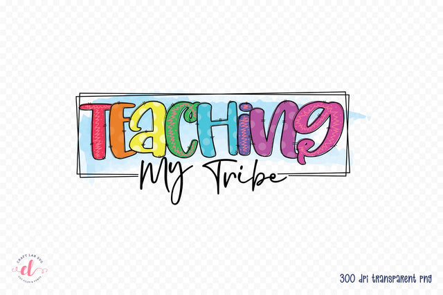 Teaching My Tribe - Teacher Sublimation Design Sublimation CraftLabSVG 