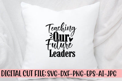 Teaching Our Future Leaders SVG Cut File SVG Syaman 