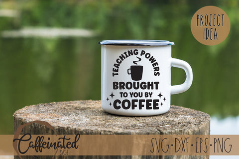 Teaching Powers Brought To You By Coffee SVG SVG Caffeinated SVGs 