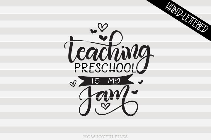 Teaching Preschool Is My Jam - School - Teacher | SVG PNG PDF and DXF ...