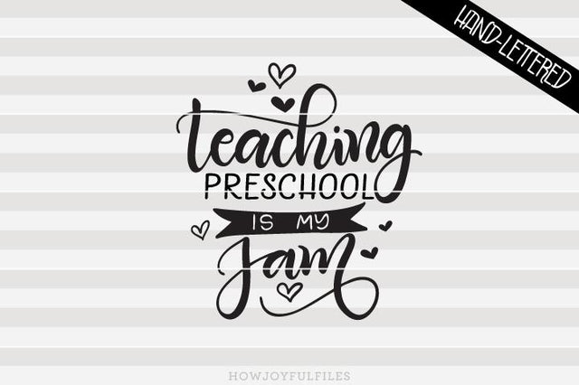 Teaching Preschool Is My Jam - School - Teacher | SVG PNG PDF and DXF files SVG HowJoyful 