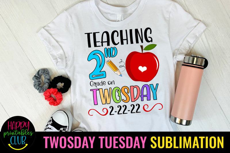Teaching Second Grade On Twosday Sublimation- 2-22-22 PNG Sublimation Happy Printables Club 