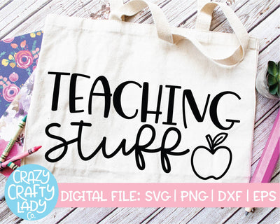Teaching Stuff | Funny Teacher Quote SVG Cut File SVG Crazy Crafty Lady Co. 