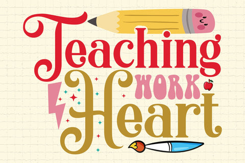 Teaching Work Heart SVG Cricut Files SVG Rupkotha 