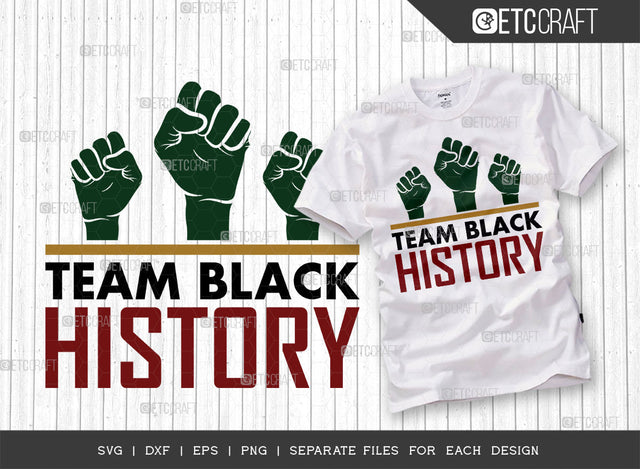 Team Black History SVG Cut File, Black Woman Svg, Black Queen Svg, Afro Man Svg, Black History Svg, African American Svg, Team Black, Afro Quote, ETC T00341 SVG ETC Craft 