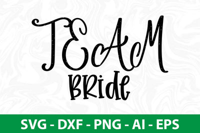 Team Bride svg SVG nirmal108roy 