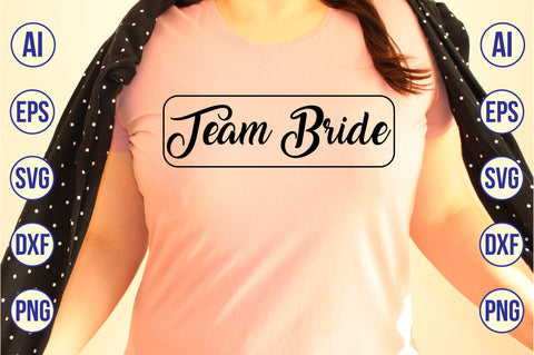 Team Bride svg SVG nirmal108roy 