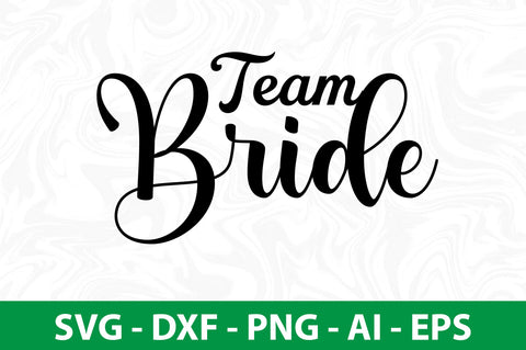 Team Bride svg SVG nirmal108roy 