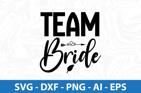 Team Bride svg SVG orpitasn 