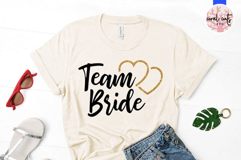 Team bride – Wedding SVG EPS DXF PNG SVG CoralCutsSVG 
