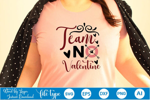 Team No Valentine SVG SVGs,Quotes and Sayings,Food & Drink,On Sale, Print & Cut SVG DesignPlante 503 