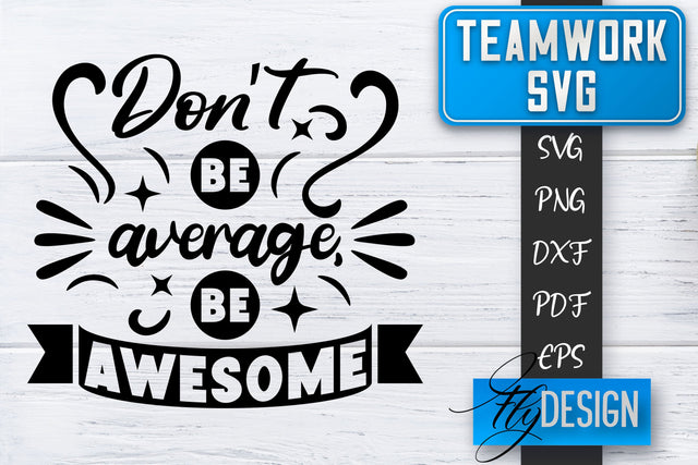 Teamwork SVG | Team Quotes SVG | Dream Team SVG | Leadership SVG Fly Design 
