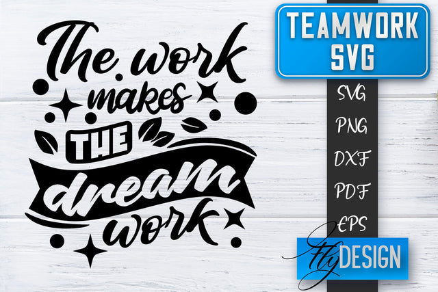 Teamwork SVG | Team Quotes SVG | Dream Team SVG | Leadership SVG Fly Design 