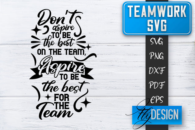 Teamwork SVG | Team Quotes SVG | Dream Team SVG | Leadership SVG Fly Design 