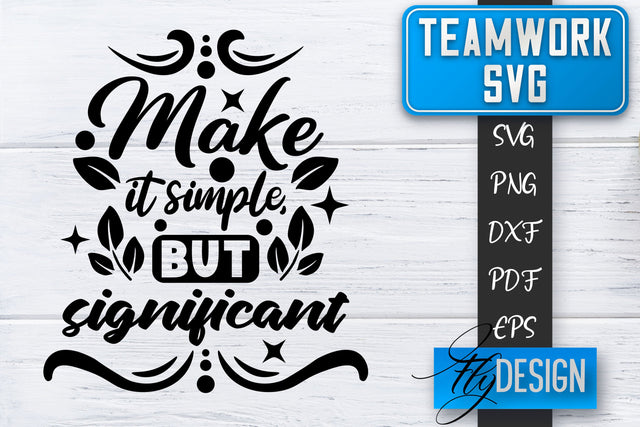 Teamwork SVG | Team Quotes SVG | Dream Team SVG | Leadership SVG Fly Design 