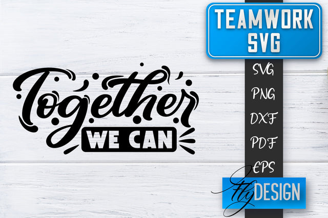 Teamwork SVG | Team Quotes SVG | Dream Team SVG | Leadership SVG Fly Design 