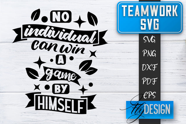 Teamwork SVG | Team Quotes SVG | Dream Team SVG | Leadership SVG Fly Design 