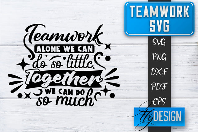Teamwork SVG | Team Quotes SVG | Dream Team SVG | Leadership SVG Fly Design 