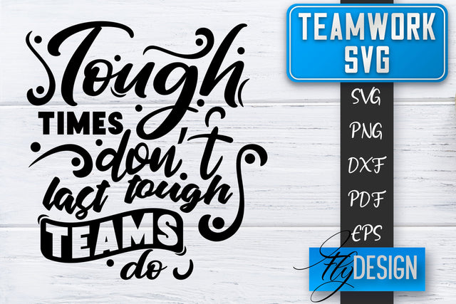Teamwork SVG | Team Quotes SVG | Dream Team SVG | Leadership SVG Fly Design 