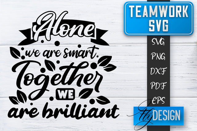 Teamwork SVG | Team Quotes SVG | Dream Team SVG | Leadership SVG Fly Design 
