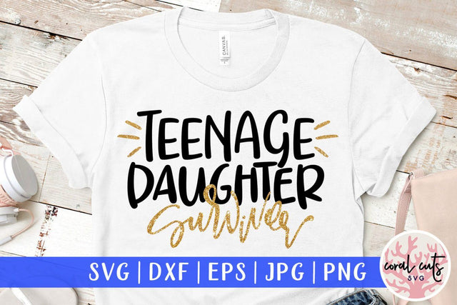 Teenage daughter survivor – Mother SVG EPS DXF PNG Cutting Files SVG CoralCutsSVG 