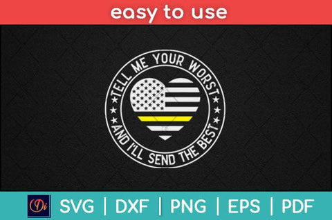 Tell Me Your Worst And I'll Send The Best Dispatcher Svg Design SVG artprintfile 