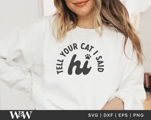 Tell Your Cat I Said Hi SVG | Cat Mom SVG SVG Wood And Walt 