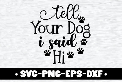Tell Your Dog I said Hi SVG md faruk hossain 