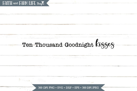 Ten Thousand Goodnight Kisses SVG Designs by Jolein 