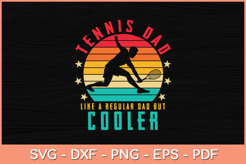 Tennis Dad Like a Regular Dad but Cooler Svg Cutting File SVG artprintfile 