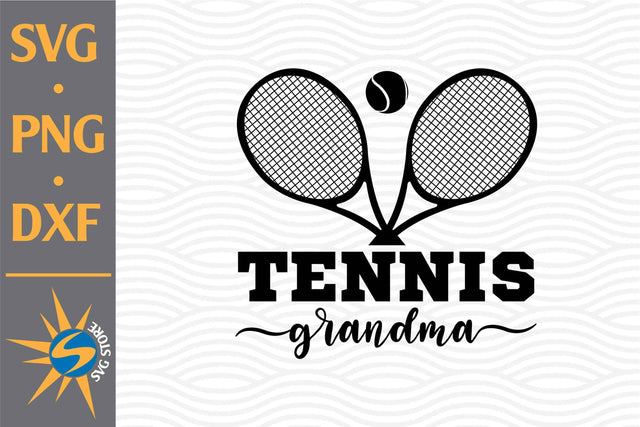 Tennis Grandma SVG, PNG, DXF Digital Files Include SVG SVGStoreShop 