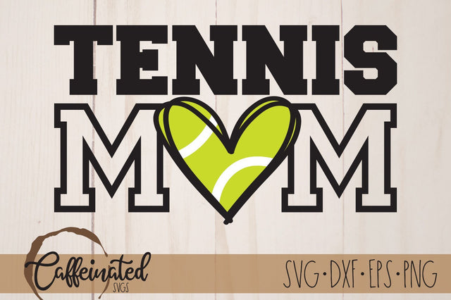 Tennis Mom SVG SVG Caffeinated SVGs 