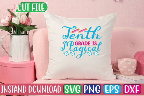 Tenth Grade is Magical SVG Cut File SVGs, Quotes and Sayings, Food & Drink, Holiday,On Sale, SVG Studio Innate 