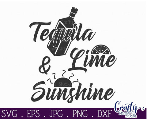 Tequila Lime and Sunshine Svg - Summer Svg - Alcohol Quote Svg SVG Crafty Mama Studios 