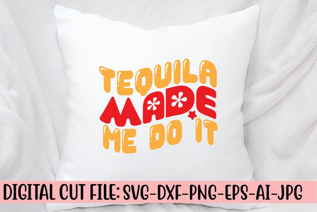 Tequila Made Me Do It Retro SVG SVG Syaman 