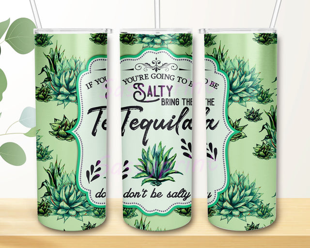 Tequila Salty PNG Design 20oz Skinny Straight & Tapered Sublimation Seamless Design Sublimation sassyprint 