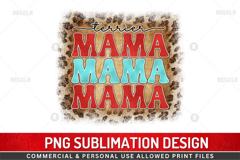 Terrier mama SVG Sublimation Regulrcrative 