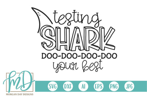 Testing Shark Do Your Best SVG Morgan Day Designs 