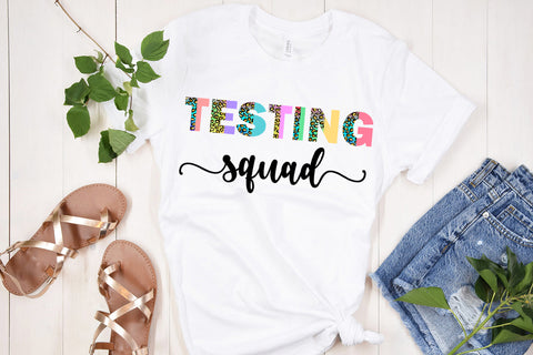 Testing Squad Sublimation I Teacher Testing Day Sublimation Sublimation Happy Printables Club 