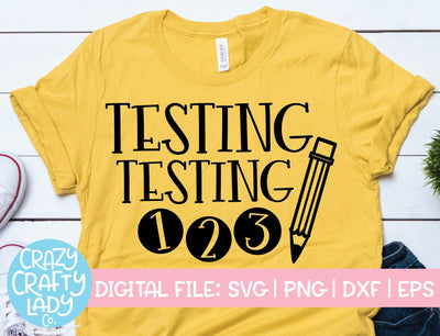 Testing, Testing 1 2 3 | Teacher SVG Cut File SVG Crazy Crafty Lady Co. 