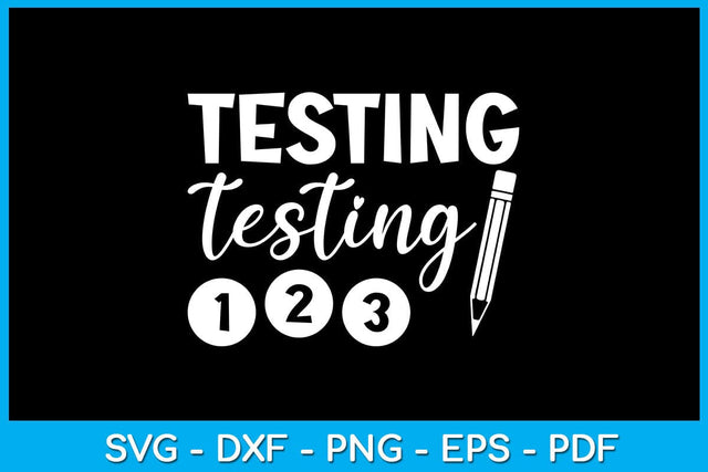 Testing Testing 123 SVG PNG PDF Cut File SVG Creativedesigntee 