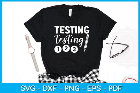 Testing Testing 123 SVG PNG PDF Cut File SVG Creativedesigntee 