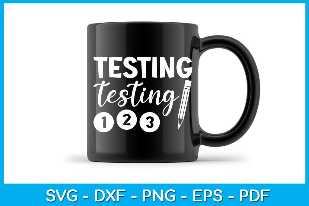 Testing Testing 123 SVG PNG PDF Cut File - So Fontsy
