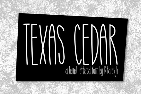 Texas Cedar Font Kitaleigh 