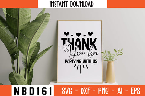 thank a lot for partying with us Svg Design SVG Nbd161 