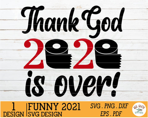Thank God 2021 is over shirt decal svg,toilet paper shirt SVG Redearth and gumtrees 